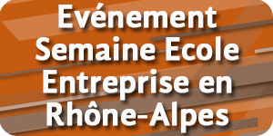 Evénement Semaine Ecole Entreprise en Rhône-Alpes